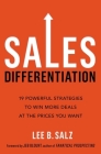 Sales Differentiation: 19 Powerful Strategies to Win More Deals at the Prices You Want By Lee B. Salz Cover Image