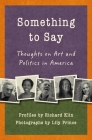 Something to Say: Thoughts on Art and Politics in America Cover Image