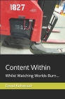 Content Within: Whilst Watching Worlds Burn... By David Mark Kirkwood Cover Image