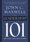 Leadership 101: What Every Leader Needs to Know By John C. Maxwell Cover Image