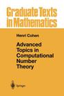 Advanced Topics in Computational Number Theory (Graduate Texts in Mathematics #193) By Henri Cohen Cover Image