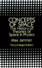 Concepts of Space: The History of Theories of Space in Physics: Third, Enlarged Edition By Max Jammer Cover Image