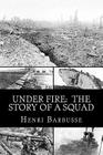 Under Fire: The Story of a Squad By Henri Barbusse Cover Image