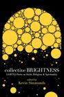 Collective Brightness: Lgbtiq Poets on Faith, Religion & Spirituality By Kevin Simmonds (Editor) Cover Image