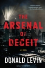 The Arsenal of Deceit By Donald Levin Cover Image