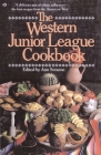 The Western Junior League Cookbook: A Delicious Mix of Ethnic Influences- The Best Recipes From the American West Cover Image