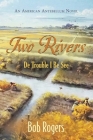 Two Rivers: De Trouble I Be See Cover Image