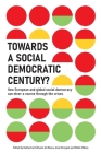 Towards a Social Democratic Century?: How European and global social democracy can chart a course through the crises By Katharina Hofmann de Moura (Editor), Ania Skrzypek (Editor), Robin Wilson (Editor) Cover Image
