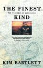 The Finest Kind: The Fishermen of Gloucester By Kim Bartlett Cover Image
