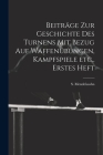 Beiträge zur Geschichte des Turnens mit Bezug auf Waffenübungen, Kampfspiele etc., Erstes Heft Cover Image