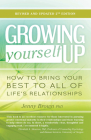Growing Yourself Up: How to bring your best to all of life’s relationships By Jenny Brown Cover Image