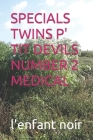 Specials Twins P' Tit Devils Number 2 Medical By L'Enfant Noir Cover Image