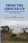 From the Ground Up: Perspectives on Post-Tsunami and Post-Conflict Aceh By Patrick Daly (Editor), R. Michael Feener (Editor), Anthony J. S. Reid (Editor) Cover Image