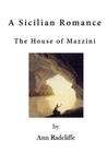 A Sicilian Romance: The House of Mazzini Cover Image