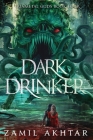 Dark Drinker By Zamil Akhtar Cover Image