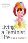 Living a Feminist Life By Sara Ahmed Cover Image