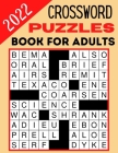 2022 Crossword Puzzles Book for Adults: Crossword Puzzles For Adults & Seniors With Easy to Read Crossword Puzzles for Adults By Josephine Book Publishing Cover Image