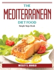 The Mediterranean Diet Food: Simple Steps Book Cover Image