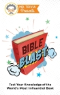 Mr. Trivia Presents: Bible Blast: Test Your Knowledge of the World's Most Influential Book By Paul Kent Cover Image