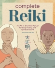 Complete Reiki: The All-In-One Reiki Manual for Deep Healing and Spiritual Growth Cover Image