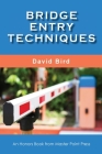 Bridge Entry Techniques By David Bird Cover Image