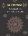50 mandalas coloring book for kids and adults: easy mandalas for beginners coloring book / cute mandala coloring book By Amnda Art Books Cover Image