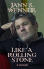 Like a Rolling Stone: A Memoir By Jann S. Wenner Cover Image