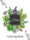 herbs coloring book: Variety of medicinal herbs coloring book for adults 8.5 x 11 in large print a great gift Various herbs By Kevin Books Publishing Cover Image