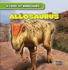 Allosaurus (Look at Dinosaurs) Cover Image