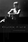 Rhythm Field: The Dance of Molissa Fenley (Enactments) By Ann Murphy (Editor), Molissa Fenley Cover Image
