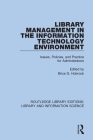 Library Management in the Information Technology Environment: Issues, Policies, and Practice for Administrators Cover Image