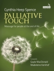 Palliative Touch: Massage for People at the End of Life By Cindy Spence Cover Image