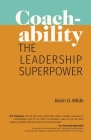 Coachability: The Leadership Superpower By Kevin D. Wilde Cover Image