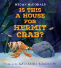 Is This a House for Hermit Crab? By Megan McDonald, Katherine Tillotson (Illustrator) Cover Image
