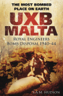 UXB Malta: The Most Bombed Place on Earth By S.A.M. Hudson Cover Image