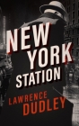 New York Station By Lawrence Dudley Cover Image