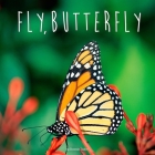 Fly, Butterfly (Penguin Core Concepts) By Bonnie Bader Cover Image
