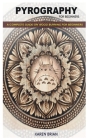 Pyrography for Beginners: Complete Guide on Wood Burning for Beginners Cover Image