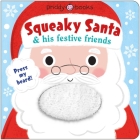 Squeaky Santa & his festive friends Cover Image