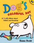 Dog's Colorful Day: A Messy Story About Colors and Counting Cover Image