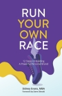 Run Your Own Race: 12 Steps to Building Your Powerful Personal Brand By Sidney Evans Mba Cover Image