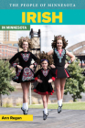 Irish in Minnesota (People Of Minnesota) By Ann Regan, Bill Holm (Foreword by) Cover Image
