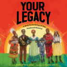 Your Legacy: A Bold Reclaiming of Our Enslaved History By Schele Williams, Schele Williams (Read by), Tonya Engel (Illustrator) Cover Image