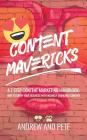 Content Mavericks: How to Grow Your Business with Insanely Shareable Content By Andrew and Pete Cover Image