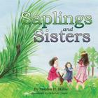 Saplings and Sisters By Sandra H. Miller Cover Image