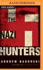 The Nazi Hunters By Andrew Nagorski, Kevin Stillwell (Read by) Cover Image