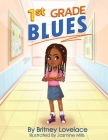 1st Grade Blues By Britney L. Lovelace Cover Image