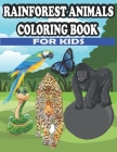Rainforest Animals Coloring Book For Kids: Rainforest Animals Figures With Trees and Plants, Cute Coloring Book For Kids and Preschoolers Boys and Gir By Emma Cover Image