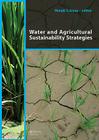 Water and Agricultural Sustainability Strategies By Manjit S. Kang (Editor) Cover Image