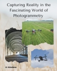 Capturing Reality in the Fascinating World of Photogrammetry Cover Image